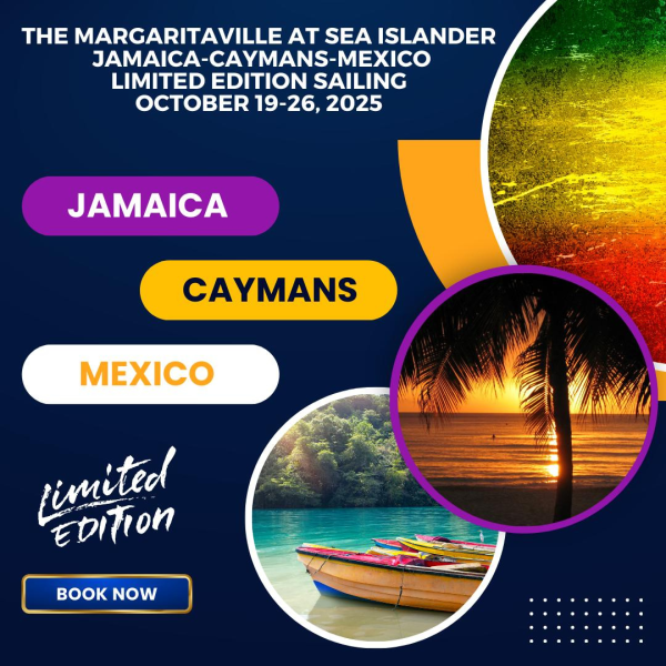 The Margaritaville at Sea Islander Jamaica-Caymans-Mexico Limited Edition Sailing October 19-26, 2025