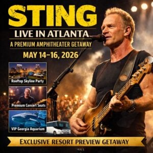 🎸 STING Live in Atlanta: A Premium Amphitheater Getaway May 14–16, 2026