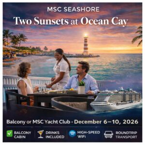 🌴 Two Sunsets at Ocean Cay — Bahamas Private Island Escape | Balcony or Yacht Club • December 6–10, 2026 • MSC Seashore