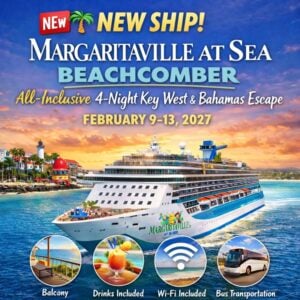 🆕🌴 NEW SHIP: Margaritaville at Sea Beachcomber — All-Inclusive 4-Night Key West & Bahamas | Feb 9–13, 2027