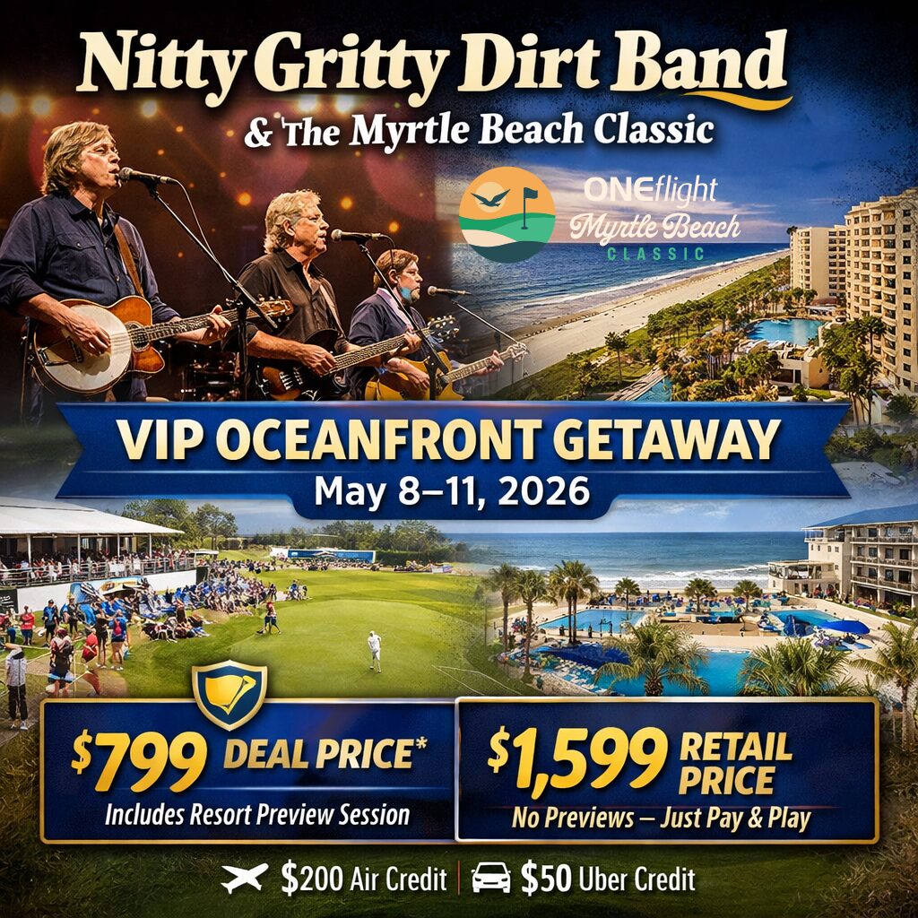 🎶⛳ Nitty Gritty Dirt Band & The Myrtle Beach Classic PGA Golf Tournament | VIP Carolina Club Oceanfront Getaway | May 8–11, 2026