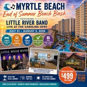 🌊🎶 Myrtle Beach End of Summer Beach Bash Featuring Little River Band Live at The Carolina Opry July 31 – August 3, 2026