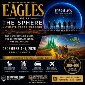 Eagles Live at the Sphere + Wizard of Oz — Ultimate Vegas Weekend December 4-7, 2026 | 4 Days / 3 Nights