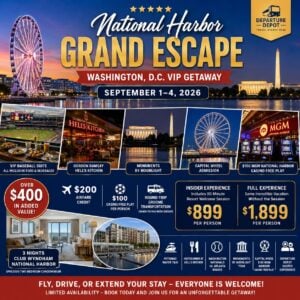 ⚾ National Harbor Grand Escape | Washington, D.C. VIP Getaway | September 1–4, 2026