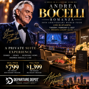 🎼 ANDREA BOCELLI — ROMANZA 30TH ANNIVERSARY VIP ATLANTA GETAWAY January 31 – February 4, 2027 | 5 Days / 4 Nights